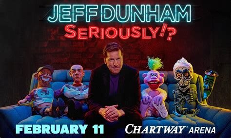 Jeff Dunham Seriously Chartway Arena