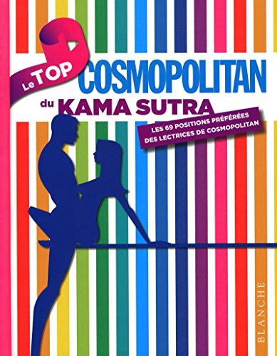 kama sutra cosmopolitan top des 69 positions pre le monde de kamélia