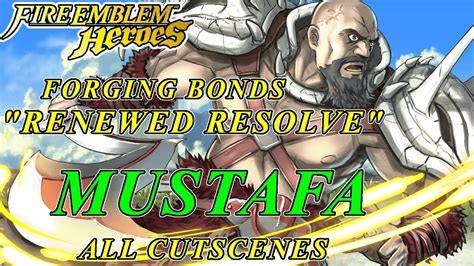 Fire Emblem Heroes Forging Bonds Renewed Resolve Mustafa All Scenes