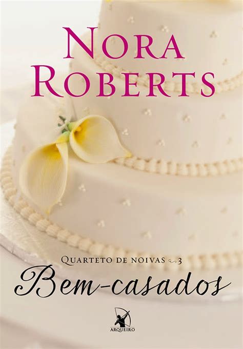 Resenha Bem Casados Nora Roberts Livros And Fuxicos