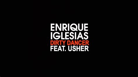 Enrique Iglesias Feat Usher Lil Wayne Dirty Dancer YouTube