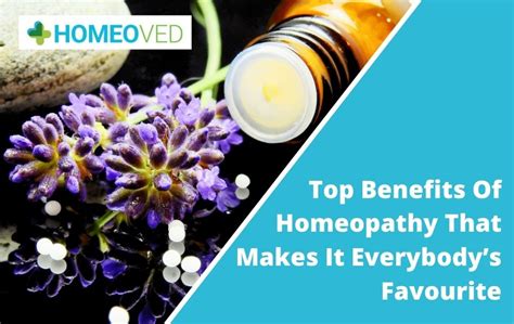 Top Benefits Of Homeopathy That Makes It Everybodys Favourite Homeoved