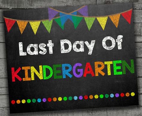 Last Day Of Kindergarten Chalkboard Sign Last Day Of School School