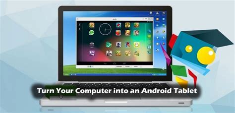 Turn Your Computer Into An Android Tablet