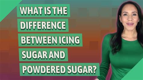 What Is The Difference Between Icing Sugar And Powdered Sugar Youtube