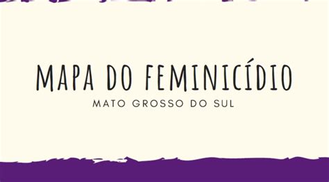 Mapa Mostra Que Dos Feminic Dios Acontecem Dentro De Casa Ag Ncia