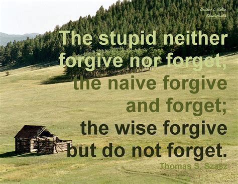 Forgive But Do Not Forget Forgiveness Forgive And Forget Wise
