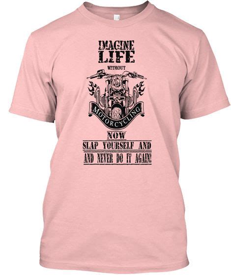 Imagine Life Without Motorcycling T Shirt Funny Motorcycle T Shirt