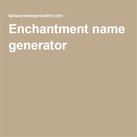 Enchantment Name Generator House Name Generator Name Generator Names
