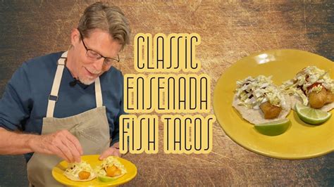 Rick Bayless Ensenada Fish Tacos Fried Fish Bbq Favorite Recipes