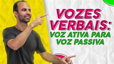 Vozes Verbais Voz Ativa Para Voz Passiva Youtube