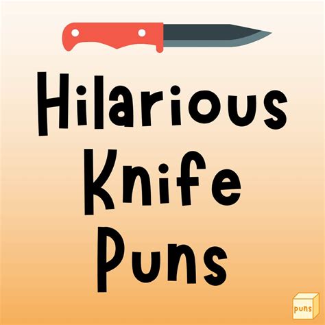 50 Funny Knife Puns That Are A Cut Above The Rest Box Of Puns