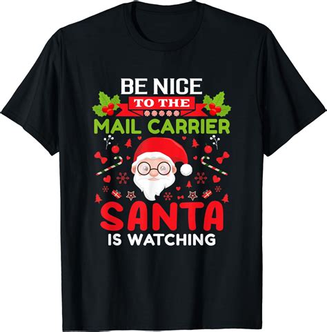 Be Nice To The Mail Carrier Santa Is Watching Christmas Day