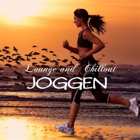 Joggen Lounge Music Und Chillout Musik Zum Joggen Von Joggen Bei
