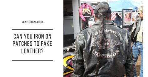 Can You Iron On Patches To Leather Real And Fake Leather How