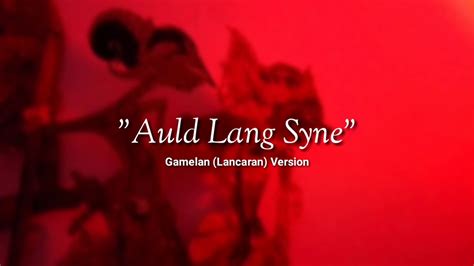 Auld Lang Syne Gamelan Version Lancaran Laras Slendro Youtube