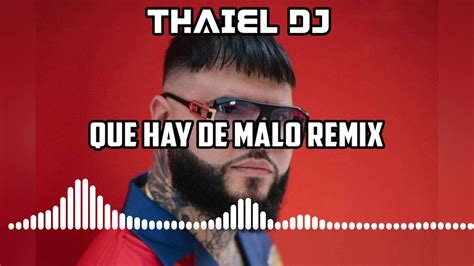Que Hay De Malo Remix Farruko Thaiel Dj Youtube