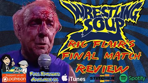 Ric Flairs Final Match Review Wrestling Soup YouTube