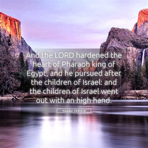 exodus 14 8 kjv and the lord hardened the heart of pharaoh king
