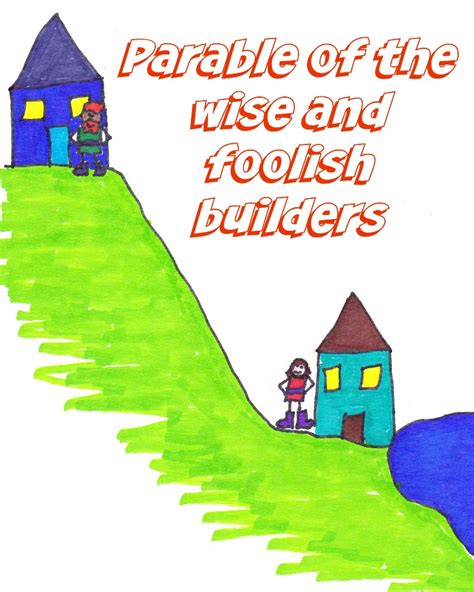 The wise and foolish builders. Parable of the wise and foolish Builders Sunday School lesson