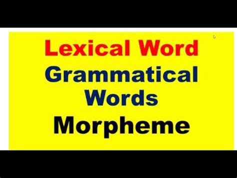 Other types of free morphemes are called functional morphemes. Lexical Word Grammatical Words Morpheme - YouTube