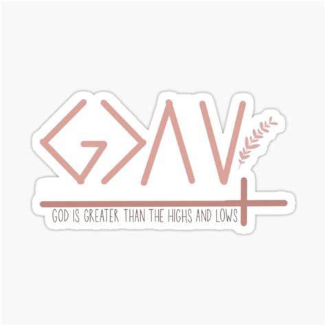 God Is Greater Than The Highs And Lows Sticker For Sale By