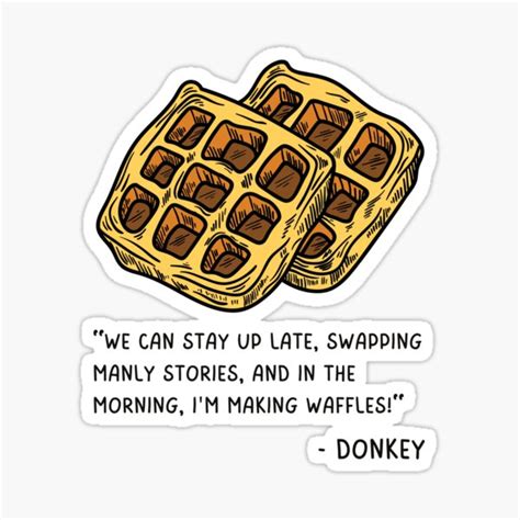 Waffles Waffle Quote Shrek Donkey Waffle Quote Sticker For Sale By