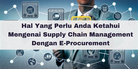 Hal Yang Perlu Anda Ketahui Mengenai Supply Chain Management Dengan E