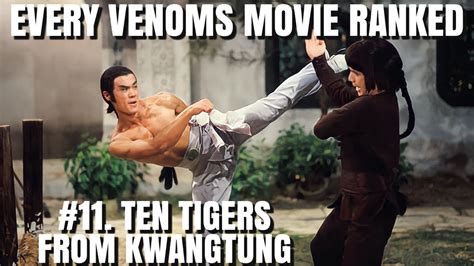 Ranking Every Venoms Movie 11 Ten Tigers From Kwangtung Youtube