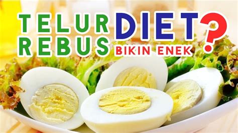 Menurunkan Berat Badan Dengan Diet Telur Rebus Bahas Diet Youtube