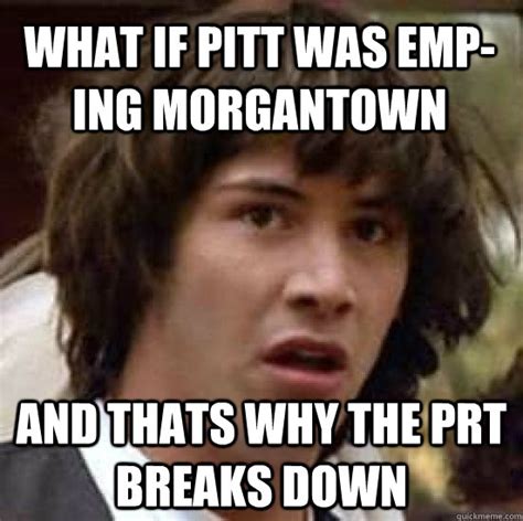 What If Pitt Was Emp Ing Morgantown And Thats Why The Prt Breaks Down