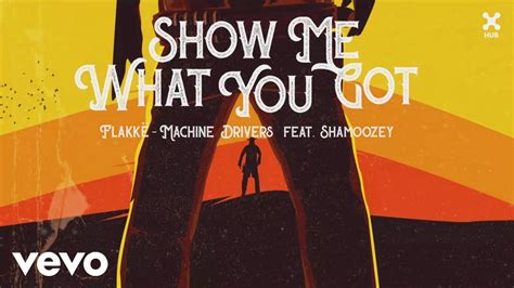 Show Me What You Got Feat Shamoozey Áudio Oficial Youtube