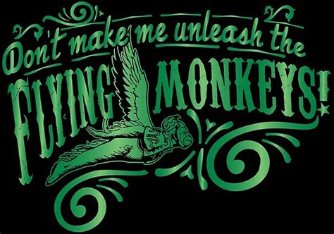 Dont Make Me Unleash The Flying Monkeys Oz Inspired Collectibles