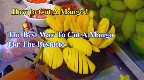How To Cut A Mango Best Way To Cut Mango For The Bestatto