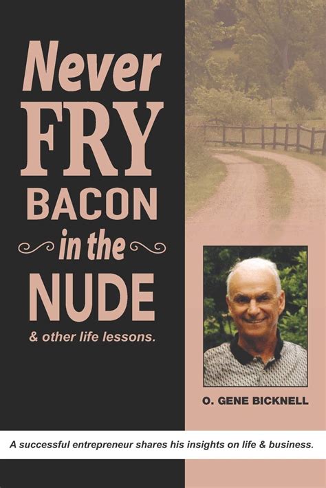 Buy Never Fry Bacon In The Nude And Other Life Lessons Online At