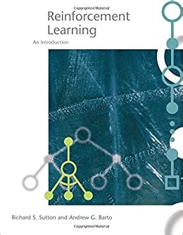 Sutton and Barto's Reinforcement Learning: An Introduction book