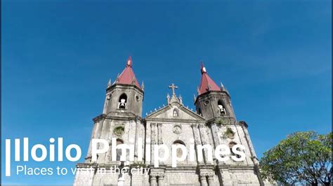 Iloilo City Tour Travel Guide Places To Visit In Iloilo Travel