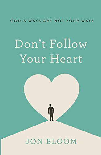 Dont Follow Your Heart Ebook Bloom Jon Uk Kindle Store
