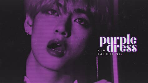 Singer has asked them to define purple color using their lyrics. YS Taehyung ━ Purple dress HBD - YouTube