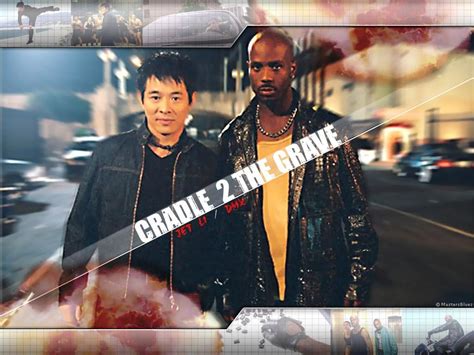 If dmx riding an atv through traffic and on rooftops on a police chase juxtaposed against jet li fighting a small army in a ufc cage match while x gon' give it to ya blares doesn't get your adrenaline flowing. Télécharger fonds d'écran cradle 2 the grave gratuitement