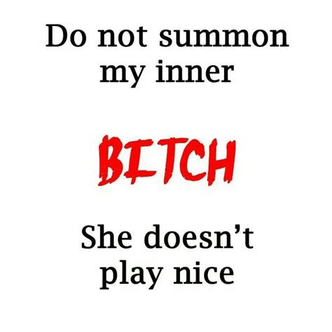 Inner Bitch Meant To Be Quotes Funny Mean Quotes Inspirational Words