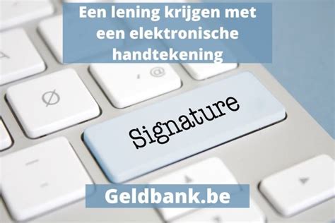 Een Lening Krijgen Met Een Elektronische Handtekening