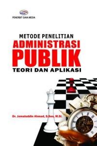 Tujuan pemerintah ini di dapatkan dari sistem kapanye pada tehap sebelumnya. Open Library - Metode Penelitian Administrasi Publik Teori dan Aplikasi