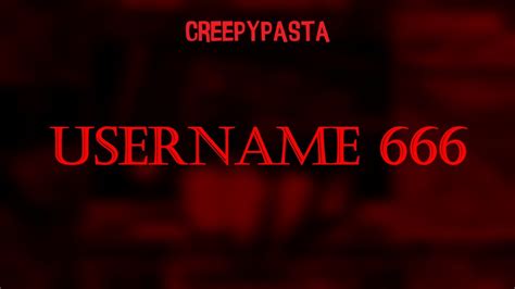 Classic Creepypasta Username 666 Youtube