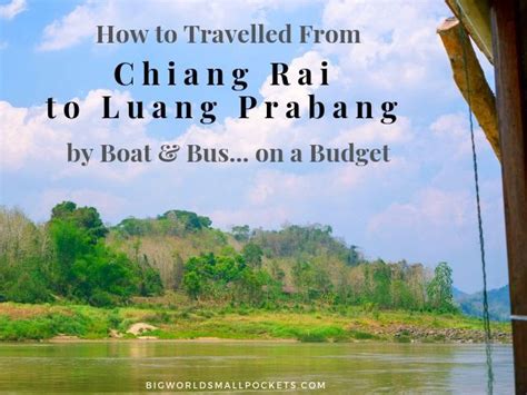 Located along sakharin road, the chang inn is within 15 minutes' walk from the national museum of luang prabang. Chiang Rai to Luang Prabang : How to Travel by Boat & Bus ...