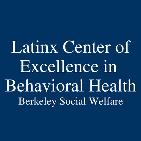 Latinx Center Of Excellence In Behavioral Health Berkeley Social