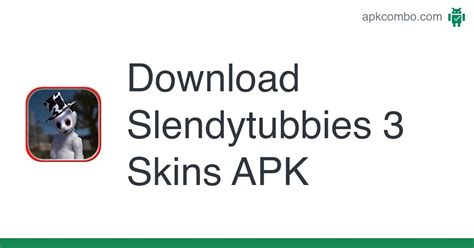 Slendytubbies 3 Skins Apk Android App Free Download