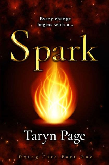 Spark Dying Fire Part One By Taryn Page EBook Barnes Noble