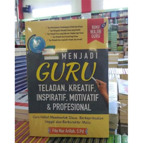 Jual Buku Menjadi Guru Teladan Kreatif Inspiratif Motivatif Profesional Indonesia Shopee Indonesia