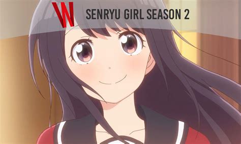 Senryu Girl Season 2 Release Date Renewal And Manga Status Whenwill